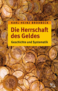 Die Herrschaft des Geldes | Karl-Heinz Brodbeck